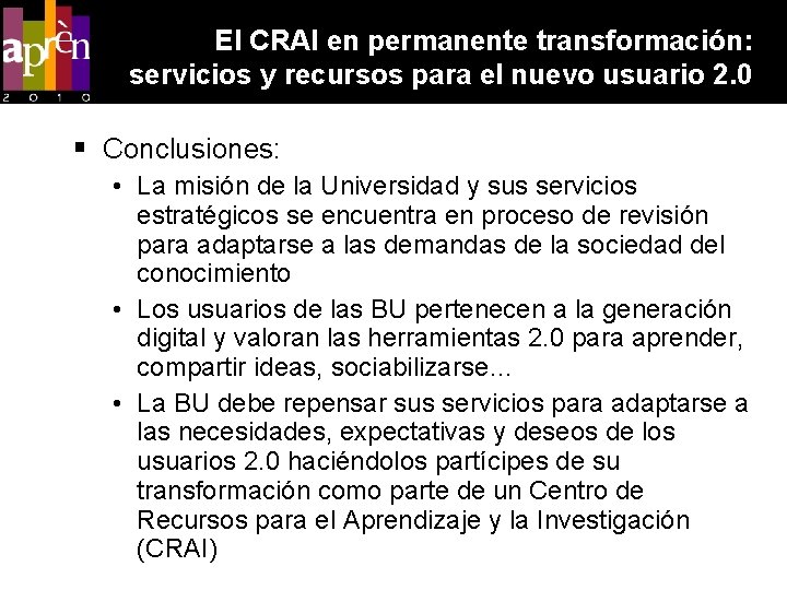 El CRAI en permanente transformación: servicios y recursos para el nuevo usuario 2. 0