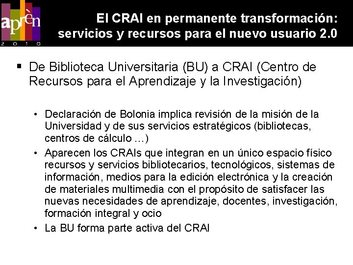 El CRAI en permanente transformación: servicios y recursos para el nuevo usuario 2. 0