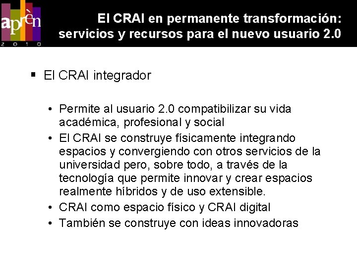 El CRAI en permanente transformación: servicios y recursos para el nuevo usuario 2. 0