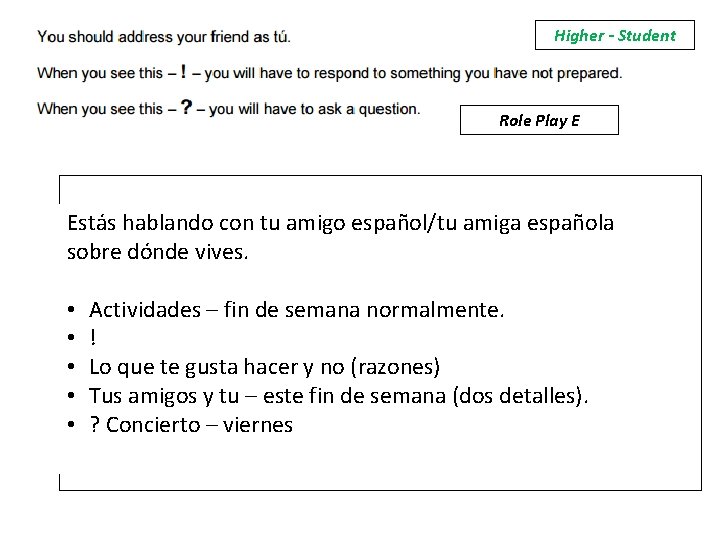 Higher - Student Role Play E Profesor de español, habla sobreamiga tu familia Estás