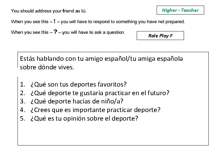 Higher - Teacher Role Play F Estás hablando con tu amigo español/tu amiga española