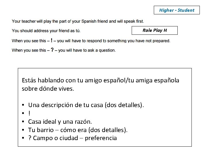 Higher - Student Role Play H Estás hablando con tu amigo español/tu amiga española