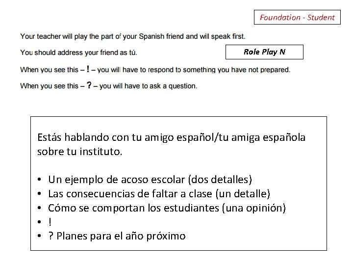 Foundation - Student Role Play N Estás hablando con tu amigo español/tu amiga española