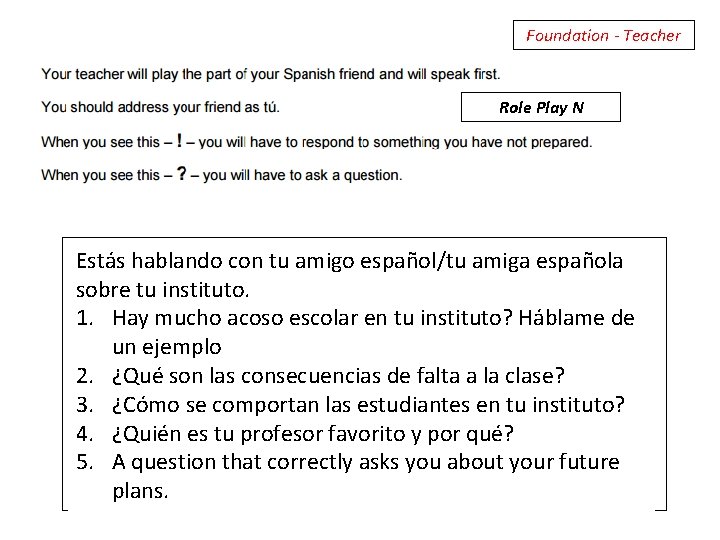 Foundation - Teacher Role Play N Estás hablando con tu amigo español/tu amiga española