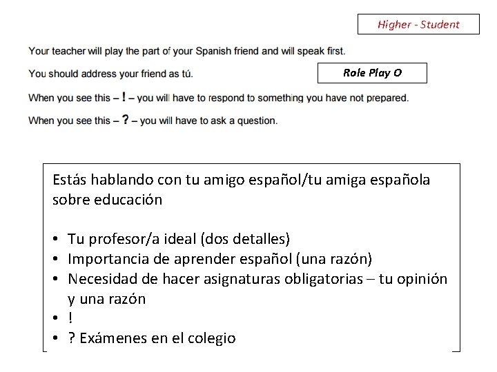 Higher - Student Role Play O Estás hablando con tu amigo español/tu amiga española