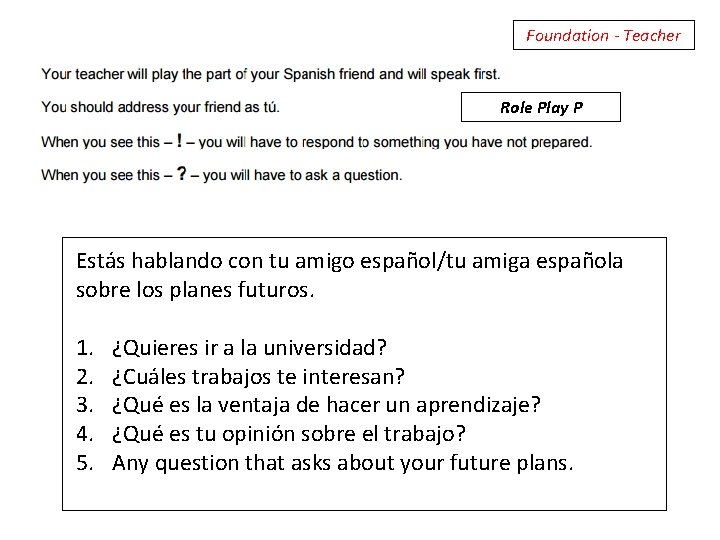 Foundation - Teacher Role Play P Estás hablando con tu amigo español/tu amiga española