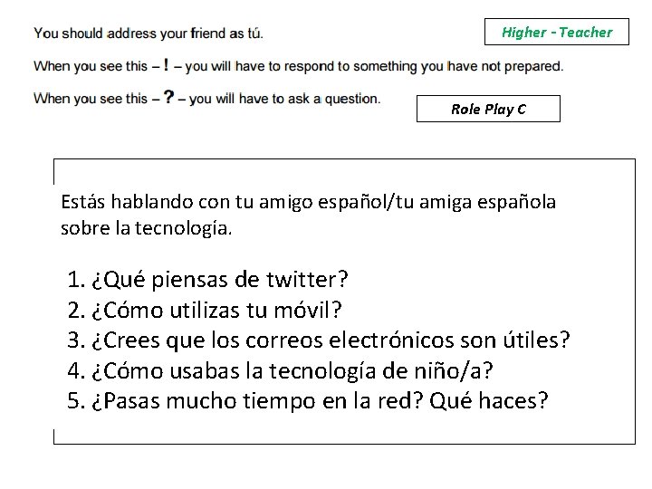 Higher - Teacher Role Play C Profesor de español, habla sobreamiga tu familia Estás