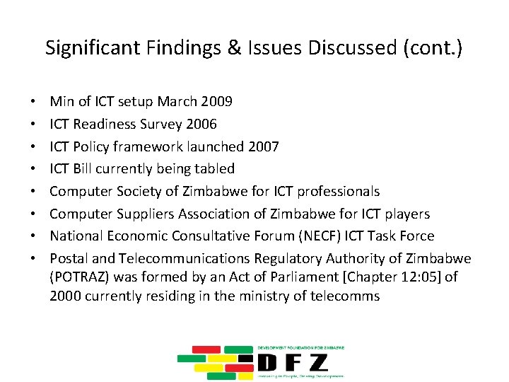 Significant Findings & Issues Discussed (cont. ) • • Min of ICT setup March