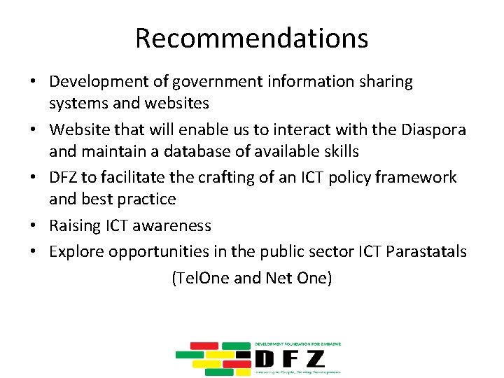 Recommendations • Development of government information sharing systems and websites • Website that will