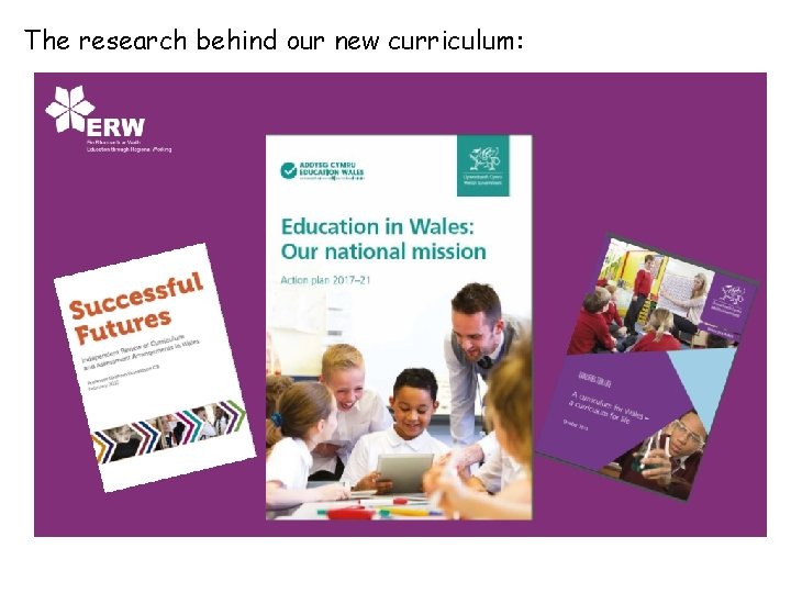 The research behind our new curriculum: 