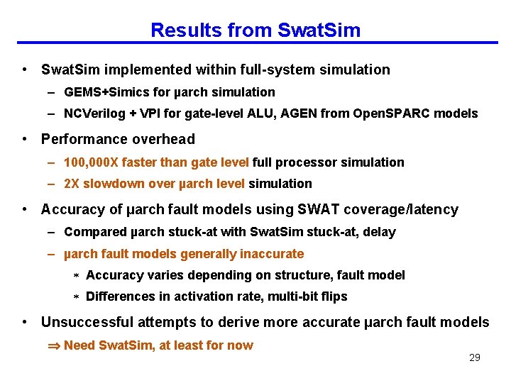 Results from Swat. Sim • Swat. Sim implemented within full-system simulation – GEMS+Simics for