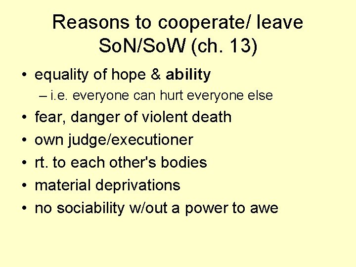 Reasons to cooperate/ leave So. N/So. W (ch. 13) • equality of hope &