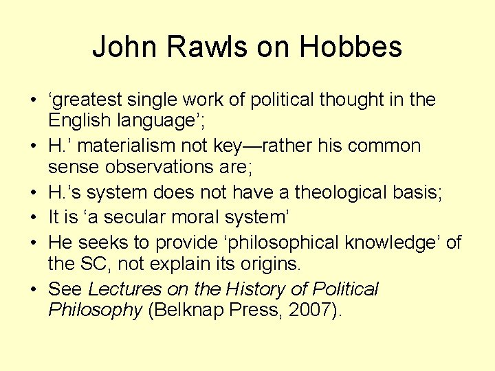 John Rawls on Hobbes • ‘greatest single work of political thought in the English