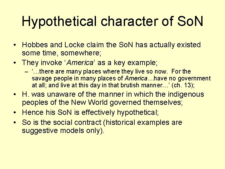 Hypothetical character of So. N • Hobbes and Locke claim the So. N has