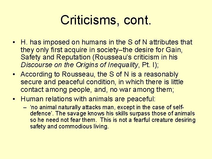 Criticisms, cont. • H. has imposed on humans in the S of N attributes