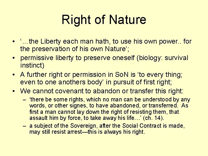 Right of Nature • ‘…the Liberty each man hath, to use his own power.