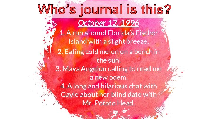 Who’s journal is this? October 12, 1996 1. A run around Florida’s Fischer Island