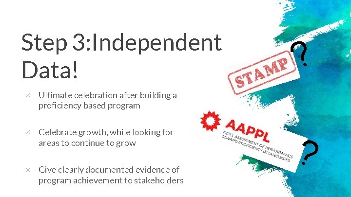 Step 3: Independent Data! ? × Ultimate celebration after building a proficiency based program