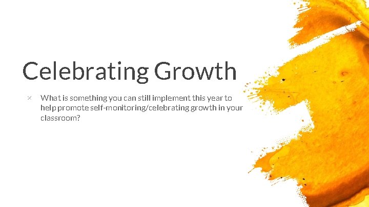 Celebrating Growth × What is something you can still implement this year to help