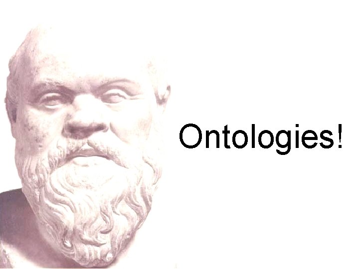 Ontologies! 