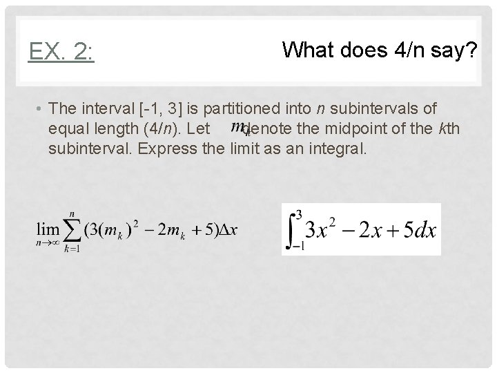 EX. 2: What does 4/n say? • The interval [-1, 3] is partitioned into