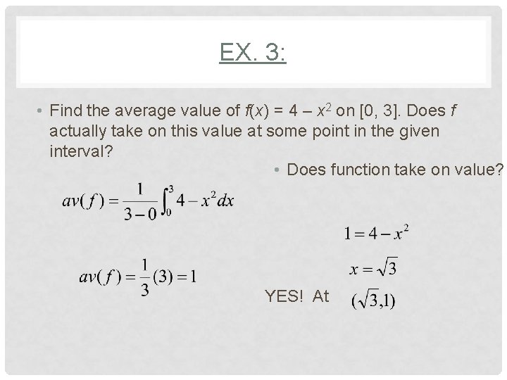 EX. 3: • Find the average value of f(x) = 4 – x 2