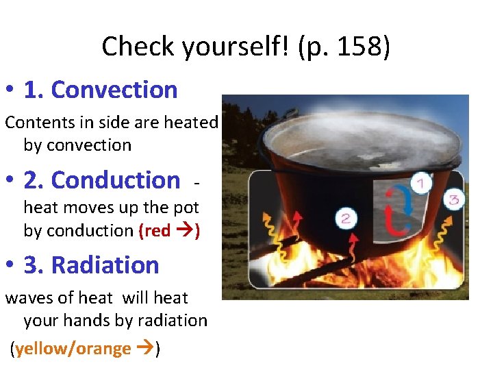 Check yourself! (p. 158) • 1. Convection Contents in side are heated by convection