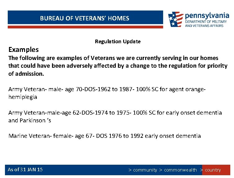 BUREAU OF VETERANS’ HOMES Examples Regulation Update The following are examples of Veterans we