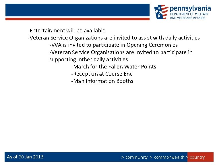 -Entertainment will be available -Veteran Service Organizations are invited to assist with daily activities