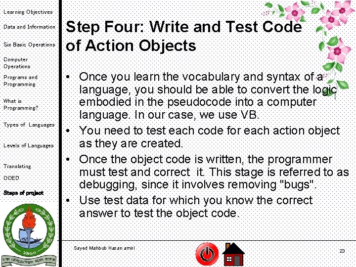 Learning Objectives Data and Information Six Basic Operations Step Four: Write and Test Code