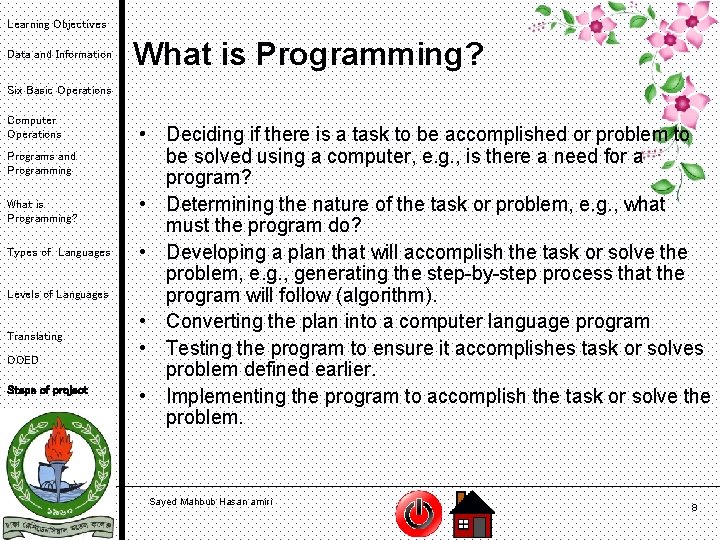 Learning Objectives Data and Information What is Programming? Six Basic Operations Computer Operations Programs