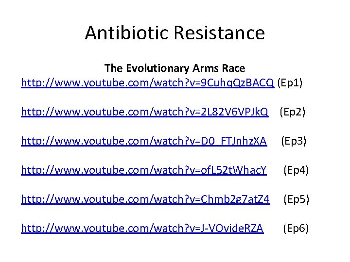 Antibiotic Resistance The Evolutionary Arms Race http: //www. youtube. com/watch? v=9 Cuhq. Qz. BACQ