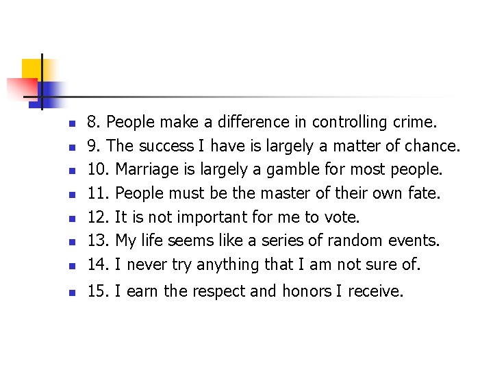 n 8. People make a difference in controlling crime. 9. The success I have