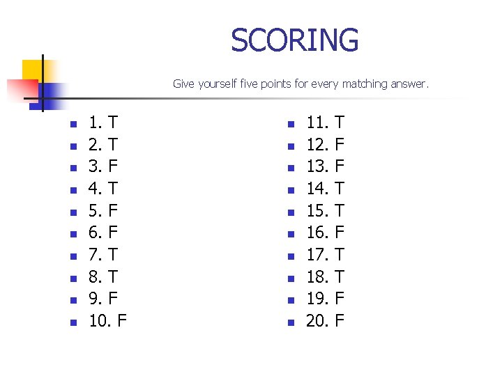 SCORING Give yourself five points for every matching answer. n n n n n