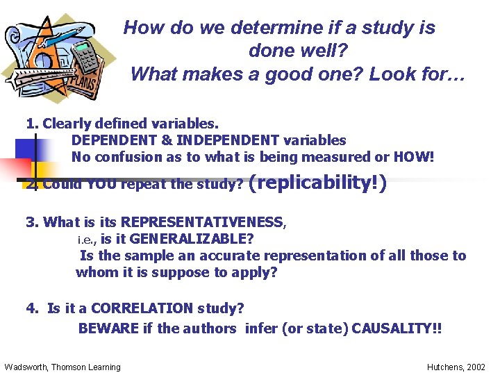 How do we determine if a study is done well? What makes a good