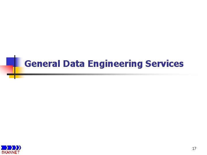 General Data Engineering Services 17 