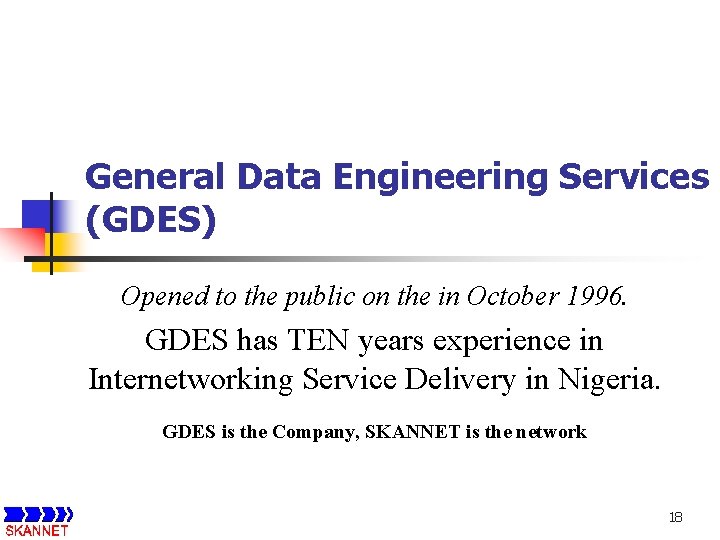 General Data Engineering Services (GDES) Opened to the public on the in October 1996.