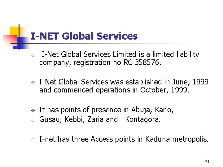 I-NET Global Services v v I-Net Global Services Limited is a limited liability company,