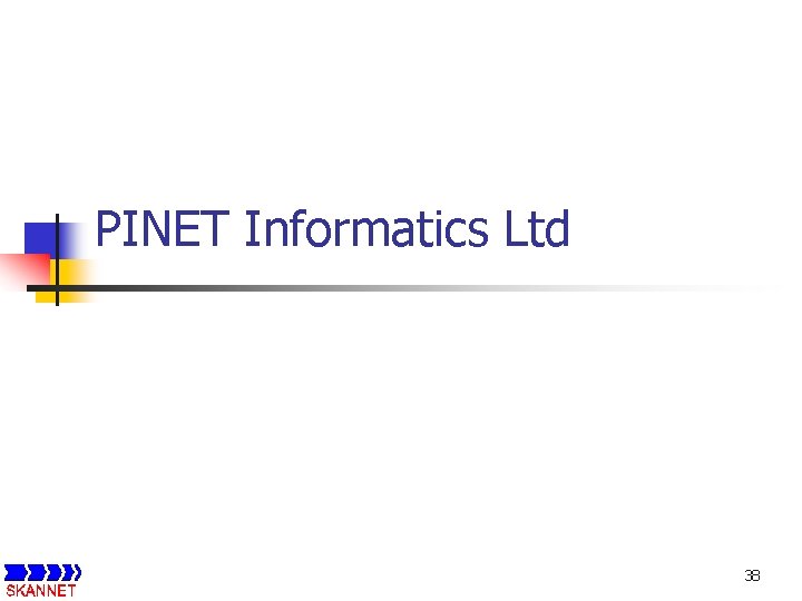 PINET Informatics Ltd 38 