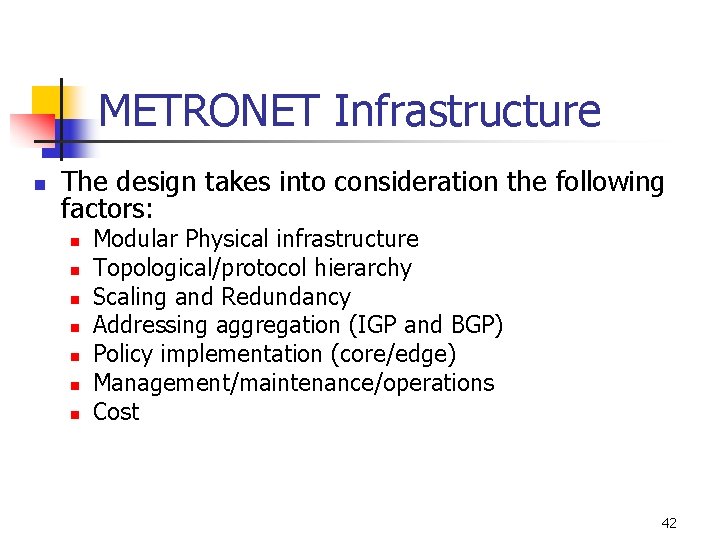 METRONET Infrastructure n The design takes into consideration the following factors: n n n