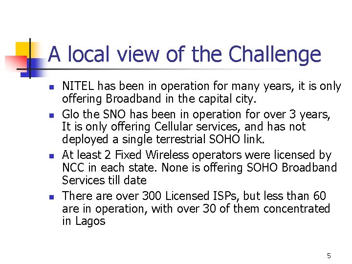 A local view of the Challenge n n NITEL has been in operation for