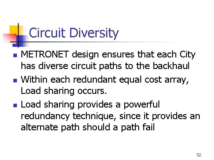 Circuit Diversity n n n METRONET design ensures that each City has diverse circuit