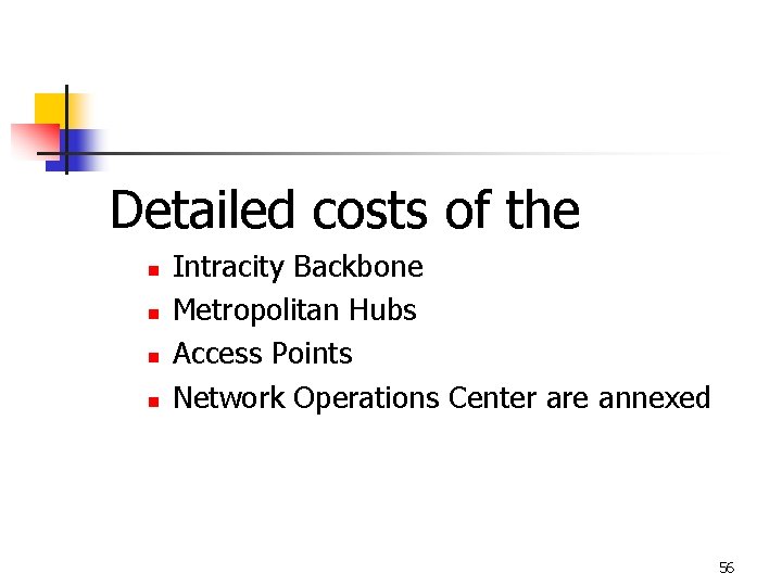 Detailed costs of the n n Intracity Backbone Metropolitan Hubs Access Points Network Operations