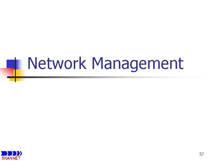 Network Management 57 