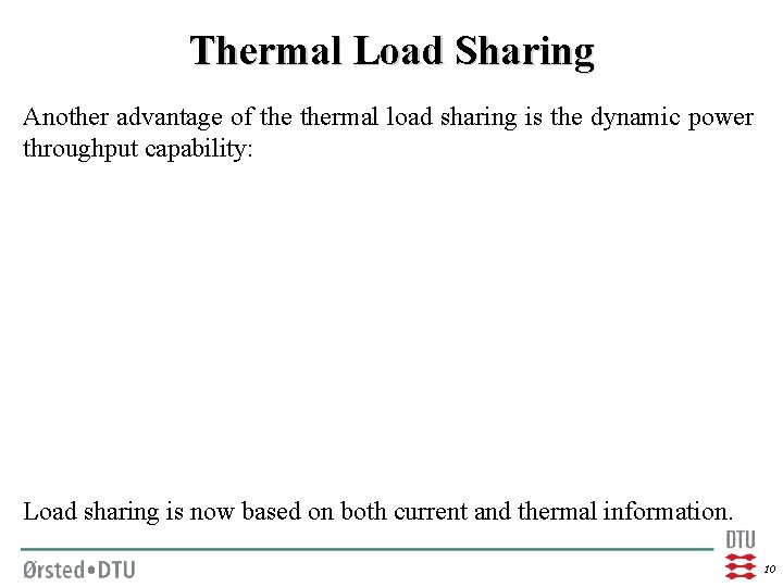 Thermal Load Sharing Another advantage of thermal load sharing is the dynamic power throughput