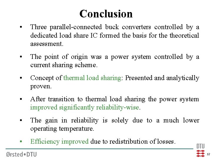 Conclusion • Three parallel-connected buck converters controlled by a dedicated load share IC formed
