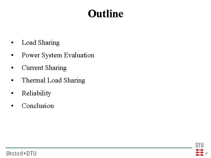 Outline • Load Sharing • Power System Evaluation • Current Sharing • Thermal Load