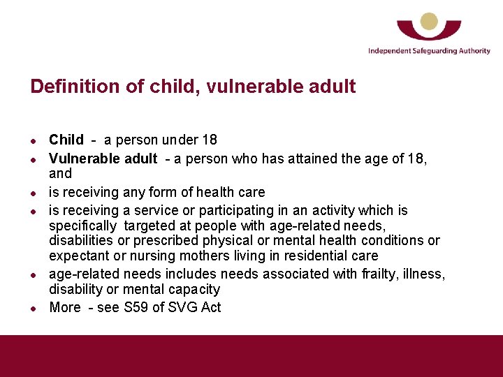 Definition of child, vulnerable adult l l l Child - a person under 18