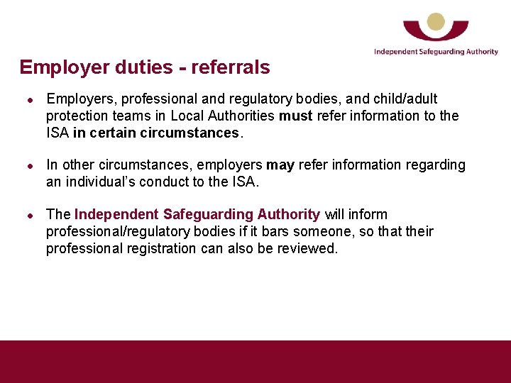 Employer duties - referrals l l l Employers, professional and regulatory bodies, and child/adult