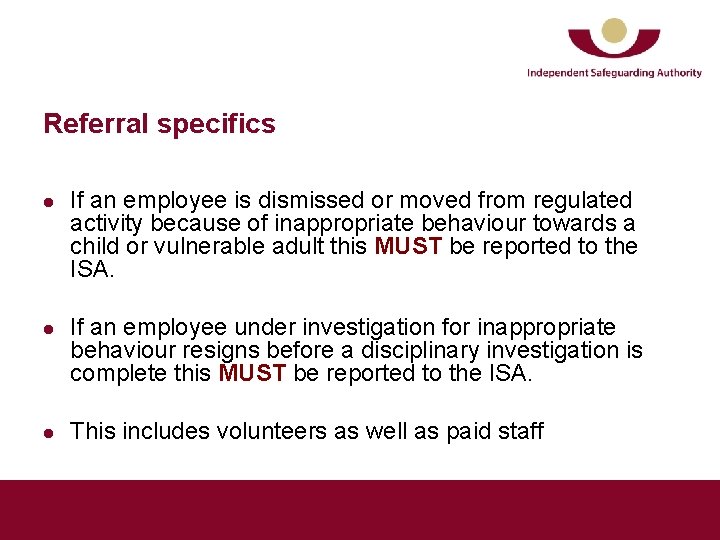 Referral specifics l l l If an employee is dismissed or moved from regulated